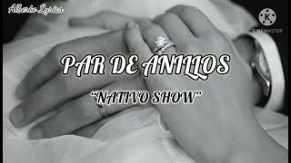 Video thumbnail of "Nativo Show - Par De Anillos (LETRA)"