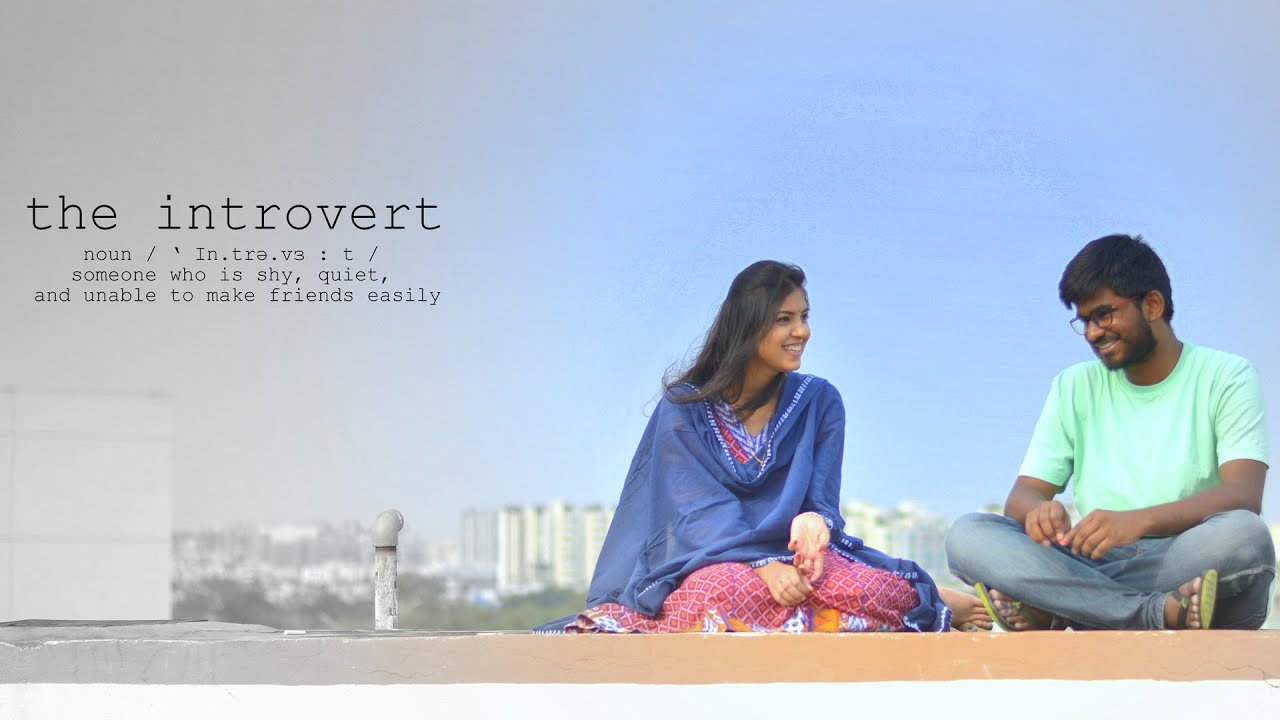 INTROVERT || Telugu Short film 2017 || Directed by Sandeep pendyala