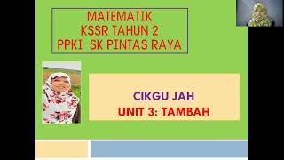 OPERASI TAMBAH Part 1- MATEMATIK KSSR TAHUN 2, PPKI SK PINTAS RAYA OLEH CIKGU JAH