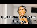 How To Quite Quite and Have Work Life Balance