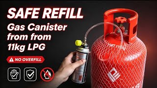 How to SAFELY Refill Portable Gas Canister from 11kg LPG Tank