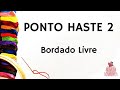 PONTO HASTE 2 para contornar linhas curvas 🌹Aula de BORDADO LIVRE