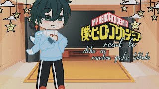 Mha react to deku as random gacha tiktoks (1\/?) [] BKDK [] Jealous Ochako []