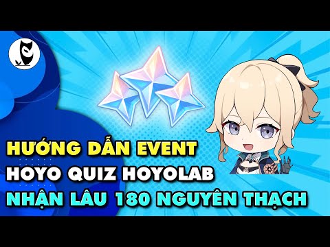 Hướng Dẫn Event Hoyo Quiz Nhận "Lâu" 180 Nguyên Thạch Chỉ Mất 3 Phút