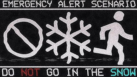 EAS Scenario: Do Not Go In The Snow