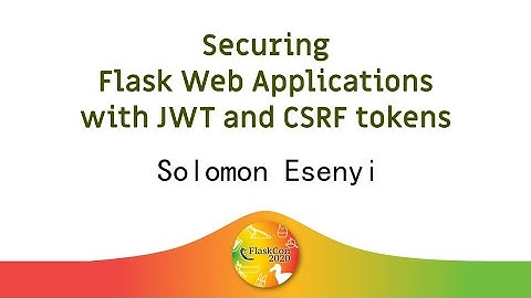 🛡️ Securing Flask Web Applications with JWT and CSRF tokens - Solomon Esenyi