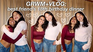 GRWM+VLOG: best friend's 18th birthday dinner | Vlogmas Day 17