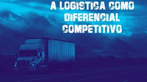 Como a logística pode ser usada como um diferencial competitivo?