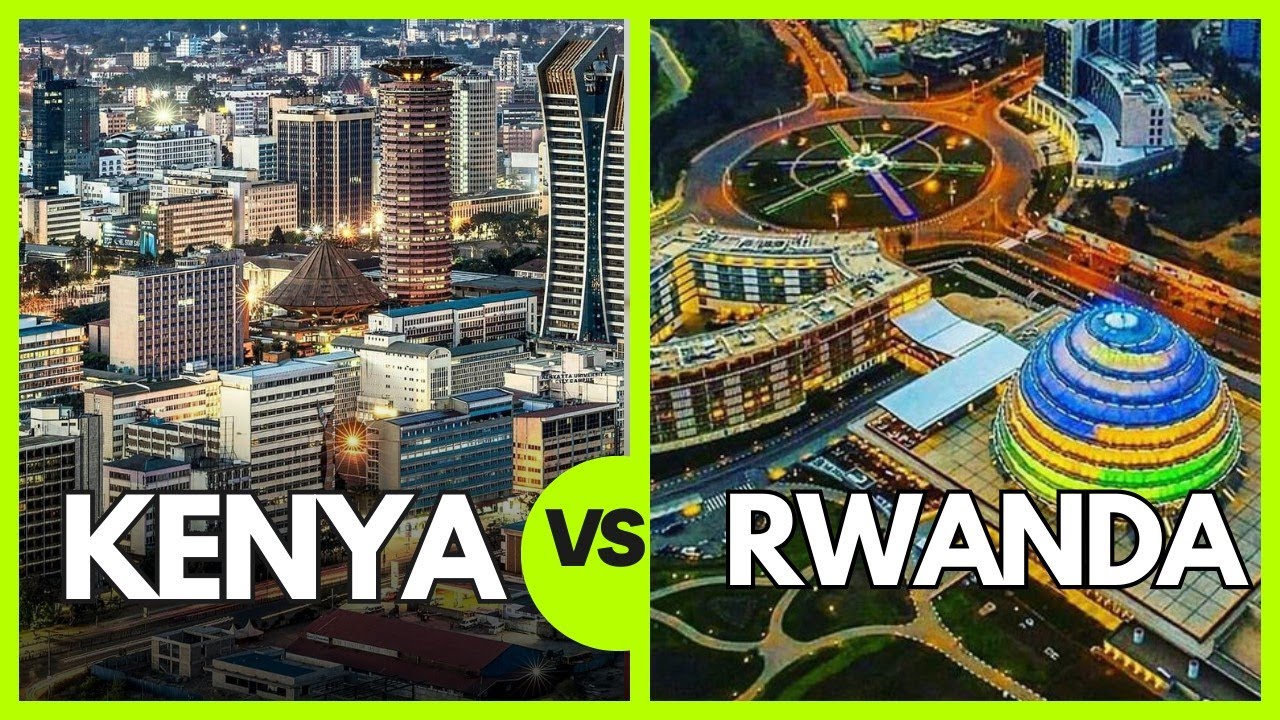 Kenya Vs Rwanda - Which Country Is Better?