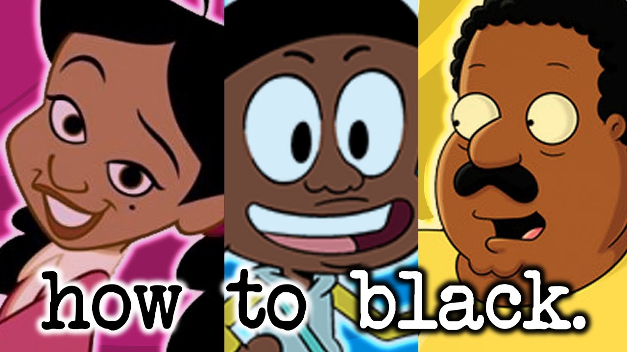 How To BLACK  An Analysis of Black  Cartoon  Characters  