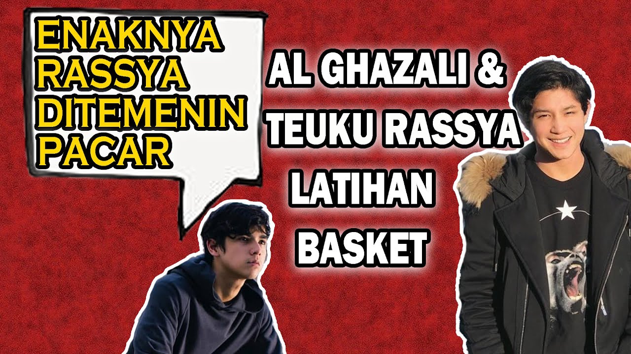 AL GHAZALI PINDAH HALUAN JADI ANAK BASKET? DIBIKIN IRI TEUKU RASSYA YANG LATIHAN BASKET BAWA PACAR !
