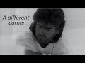 George Michael - A Different Corner + Lyrics