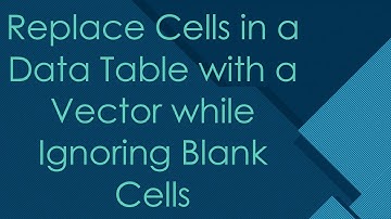Replace Cells in a Data Table with a Vector while Ignoring Blank Cells