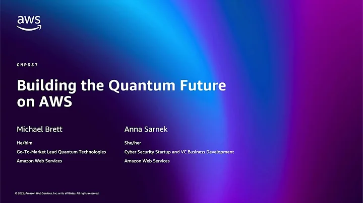 AWS re:Invent 2025 - Building the Quantum Future on AWS (CMP357)