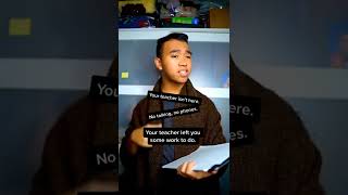 When Your Teacher Is Absent...