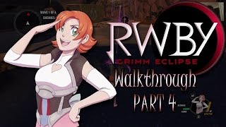 RWBY: Grimm Eclipse - Walkthrough - Part 4