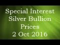Special Interest Silver Prices 2 Oct 2016