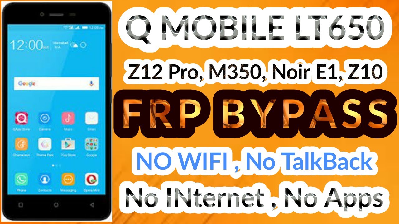 Q Mobile Lt650, Z10 , Z12 Pro , M350 Frp Bypass No App No TalcBack No Wifi