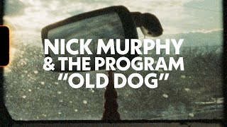 Смотреть клип Nick Murphy & The Program - Old Dog (Official Video)