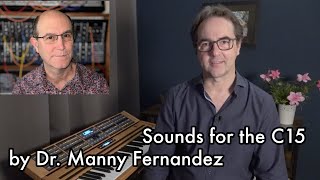 Nonlinear Labs C15 - the new Sound Designer Bank by Dr. Manny Fernandez
