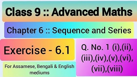 Class 9 Advanced Maths Exercise 6.1 | Sequence and Series | নবম শ্রেণীর উচ্চ গণিত অনুশীলনী 6.1 |