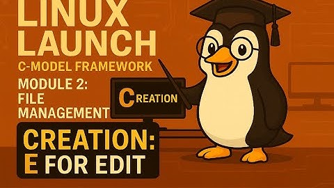 Linux Launch 2.3 – File Management: E is for Edit