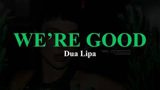 Dua Lipa - We're Good (1 hour loop)