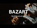 Bazart  telkens als je gaat official live performance