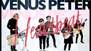 Video thumbnail of "VENUS PETER / Heartbeat【Official Music Video】"