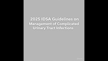 2025 IDSA Guidelines on Complicated Urinary Tract Infections