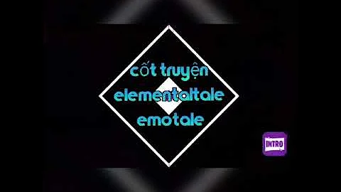 Cốt truyện elementaltale,emotale