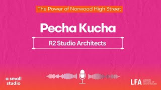 Lfa Pecha Kucha R2 Studio Architects