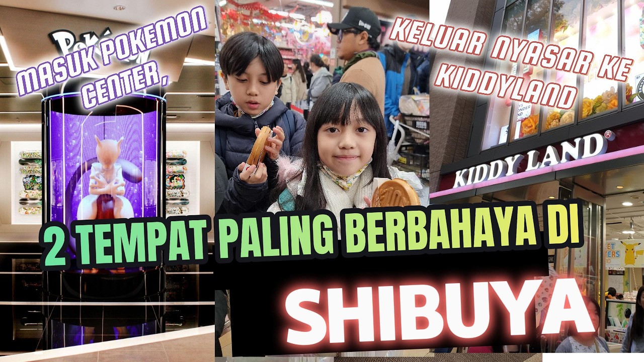 “MASUK POKEMON CENTER, KELUAR NYASAR KE KIDDYLAND DI SHIBUYA” Day 9 | KENZO-BELLVA