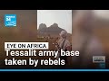 Tessalit army base taken by rebels • FRANCE 24 English