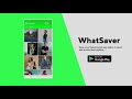 WhatSaver- Store Status At Secure Place 🔥🔥🔥