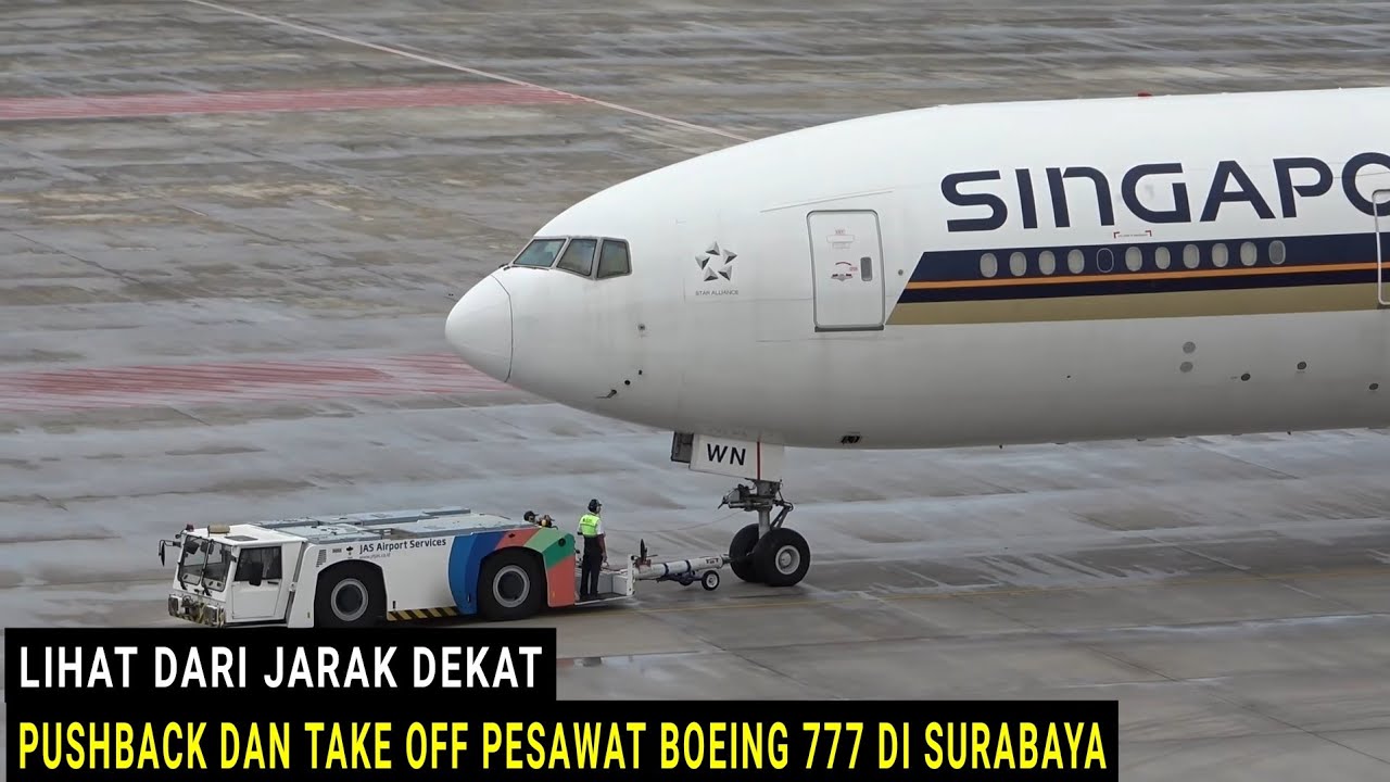 Lihat dari Dekat !!! Proses Pushback dan Take Off Pesawat Boeing 777 di Bandara Juanda Surabaya