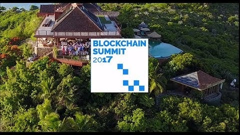 Ideas to Action: The 2017 Necker Island Blockchain Summit