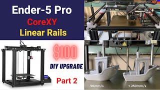 DIY CoreXY Linear Rails upgrades for Ender 5 Pro, Part 2: Printing at 250mm/s