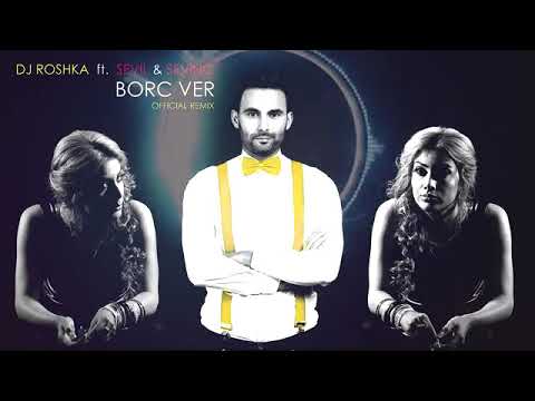 Dj Roshka ft Sevil Sevinc   Borc Ver Official Audio