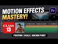 Adobe Premiere Pro Class 13: Master Motion Effects | Position, Scale, Rotation & Anchor Point #yt