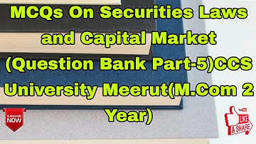 MCQs On Securities Laws and Capital Market (Question Bank Part-5)CCS University Meerut(M.Com 2 Year)