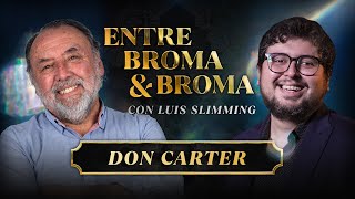 Entre Broma y Broma | DON CARTER