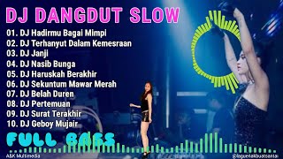 DJ Slow Dangdut Remix Full Bass @laguenakbuatsantai Top 1