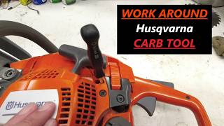Husqvarna Carb Tool Work-Around