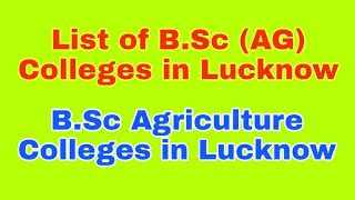 List of B.Sc (Agriculture) Colleges in Lucknow / B.Sc (AG) Colleges Lucknow