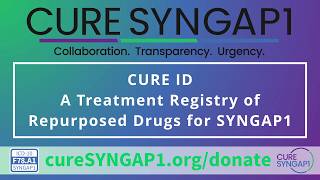 CURE SYNGAP1 | CURE ID A Treatment Registry of Repurposed Drugs for SYNGAP1.mp4