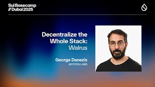 Celebrity Decentralize the Whole Stack: Walrus | Sui Basecamp 2025 Profile