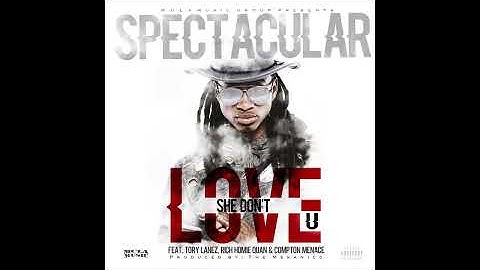 Thumbnail of SPECTACULAR - "She Don't Love U" feat. Tory Lanez, Rich Homie Quan & Compton Menace.