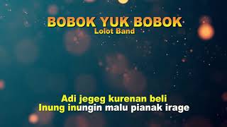 Vignette de la vidéo "BOBOK YUK BOBOK LOLOT BAND LIRIK"