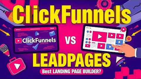 ClickFunnels vs Leadpages Best Landing Page Builder Full Comparison